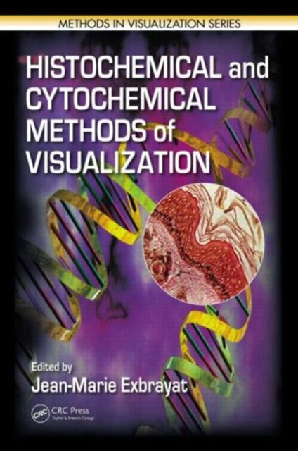 Book cover of: Histochemical and Cytochemical Methods of Visualization. By: Jean-Marie Exbrayat