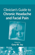 Clinician’s Guide to Chronic Headache and Facial Pain
