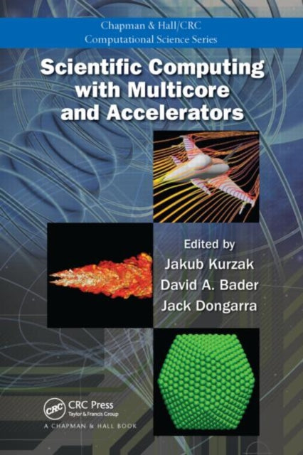 Book cover of: Scientific Computing with Multicore and Accelerators. By: Jakub Kurzak
