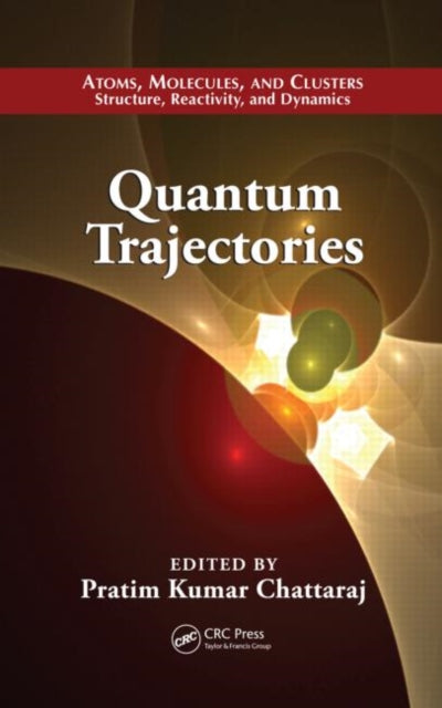 Book cover of: Quantum Trajectories. By: Pratim Kumar Chattaraj