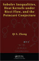 Book cover of: Sobolev Inequalities, Heat Kernels under Ricci Flow, and the Poincare Conjecture. By: Qi S. Zhang