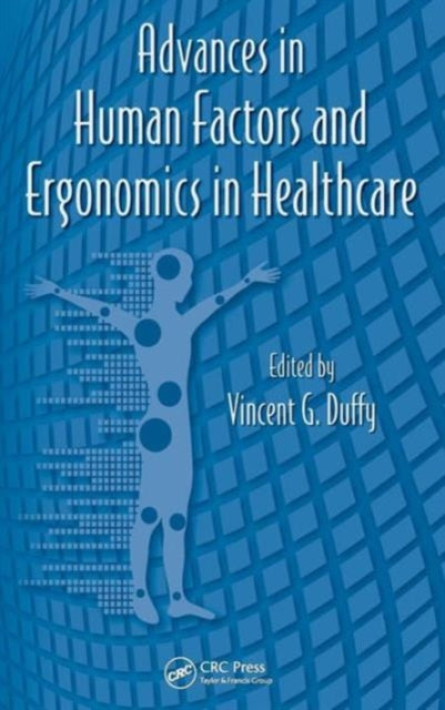 Book cover of: Advances in Human Factors and Ergonomics in Healthcare. By: Vincent G. Duffy