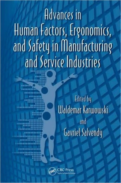 Book cover of: Advances in Human Factors, Ergonomics, and Safety in Manufacturing and Service Industries. By: Waldemar Karwowski
