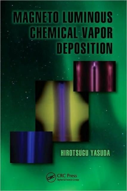 Book cover of: Magneto Luminous Chemical Vapor Deposition. By: H. Yasuda