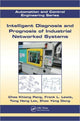 Book cover of: Intelligent Diagnosis and Prognosis of Industrial Networked Systems. By: Chee Khiang Pang