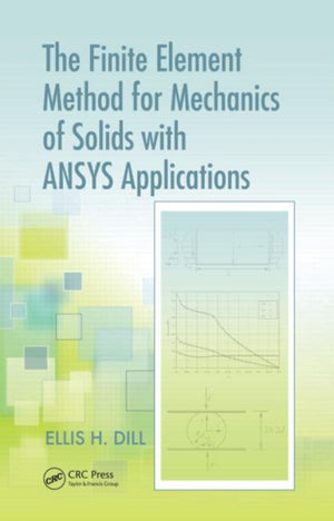 Finite Element Method for Mechanics of Solids with ANSYS Applications
