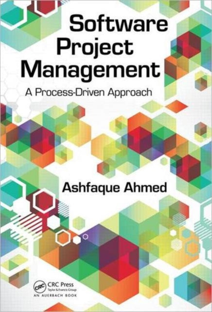 Book cover of: Software Project Management. By: Ashfaque Ahmed