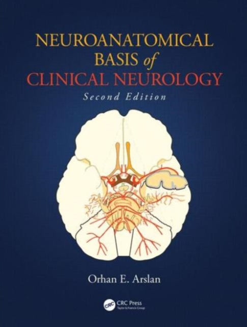 Book cover of: Neuroanatomical Basis of Clinical Neurology. By: Orhan E. Arslan