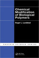 Book cover of: Chemical Modification of Biological Polymers. By: Roger L. Lundblad