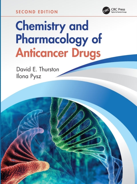 Book cover of: Chemistry and Pharmacology of Anticancer Drugs. By: David E. Thurston
