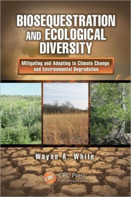 Book cover of: Biosequestration and Ecological Diversity. By: Wayne A. White