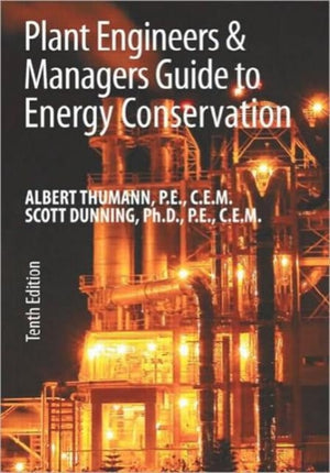 Plant Engineers and Managers Guide to Energy Conservation
