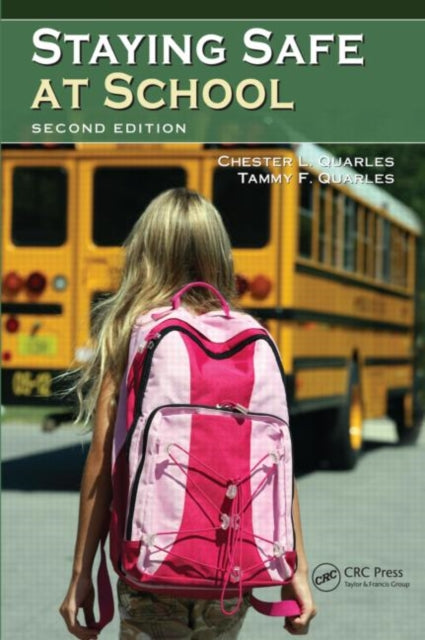 Book cover of: Staying Safe at School. By: Chester L. Quarles