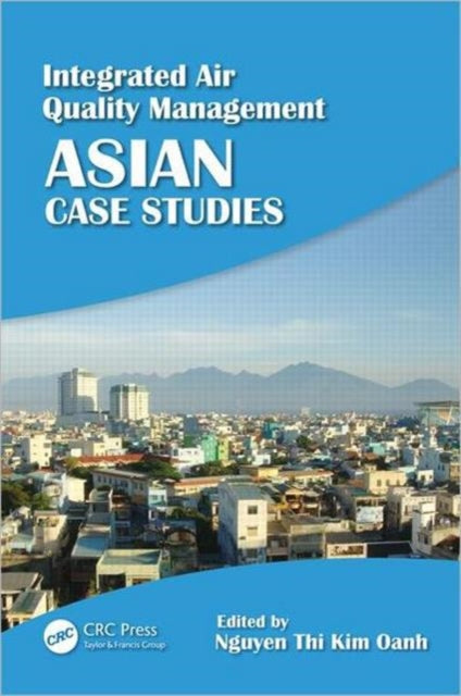 Book cover of: Integrated Air Quality Management. By: Nguyen Thi Kim Oanh