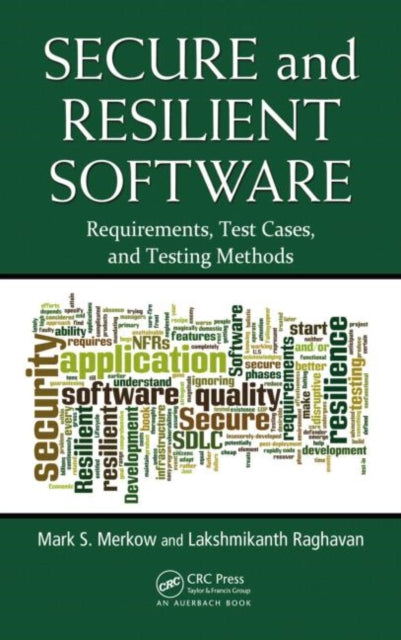 Book cover of: Secure and Resilient Software. By: Mark S. Merkow