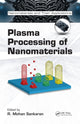 Book cover of: Plasma Processing of Nanomaterials. By: Mohan Sankaran