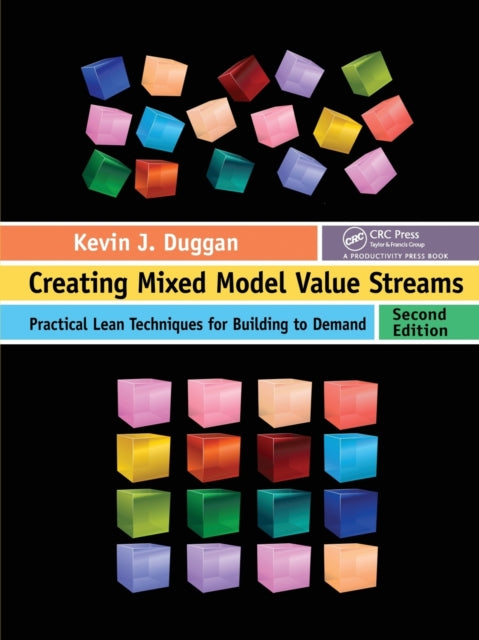 Book cover of: Creating Mixed Model Value Streams. By: Kevin J. Duggan