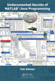 Book cover of: Undocumented Secrets of MATLAB-Java Programming. By: Yair M. Altman