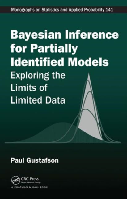 Book cover of: Bayesian Inference for Partially Identified Models. By: Paul Gustafson