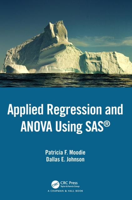 Book cover of: Applied Regression and ANOVA Using SAS. By: Patricia F. Moodie
