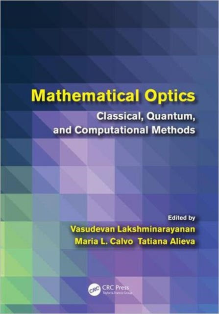 Book cover of: Mathematical Optics. By: Vasudevan Lakshminarayanan