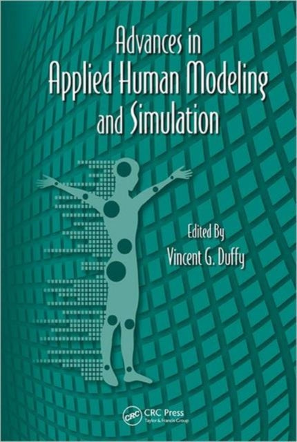 Book cover of: Advances in Applied Human Modeling and Simulation. By: Vincent G. Duffy