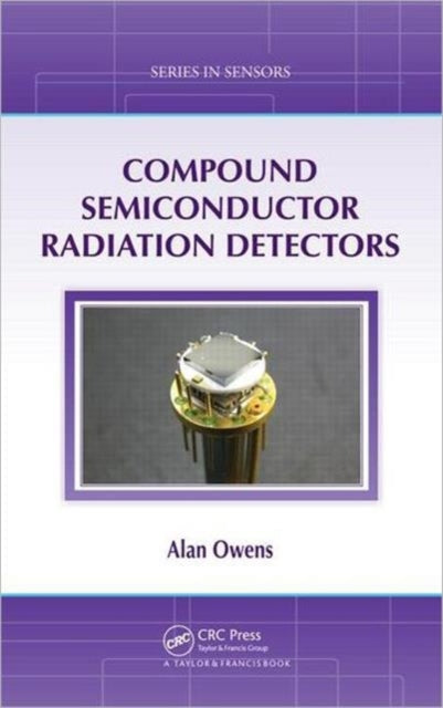 Book cover of: Compound Semiconductor Radiation Detectors. By: Alan Owens
