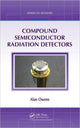 Book cover of: Compound Semiconductor Radiation Detectors. By: Alan Owens