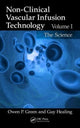 Book cover of: Non-Clinical Vascular Infusion Technology, Volume I. By: Guy Healing