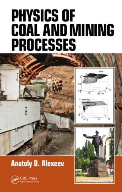Book cover of: Physics of Coal and Mining Processes. By: Anatoly D. Alexeev