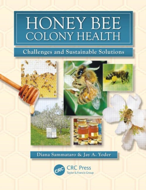 Book cover of: Honey Bee Colony Health. By: Diana Sammataro