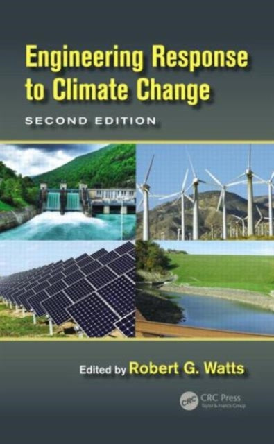 Book cover of: Engineering Response to Climate Change. By: Robert G. Watts