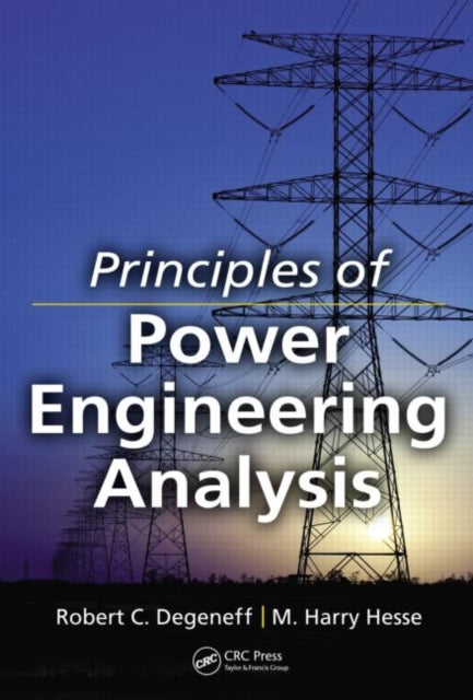 Book cover of: Principles of Power Engineering Analysis. By: Robert C. Degeneff