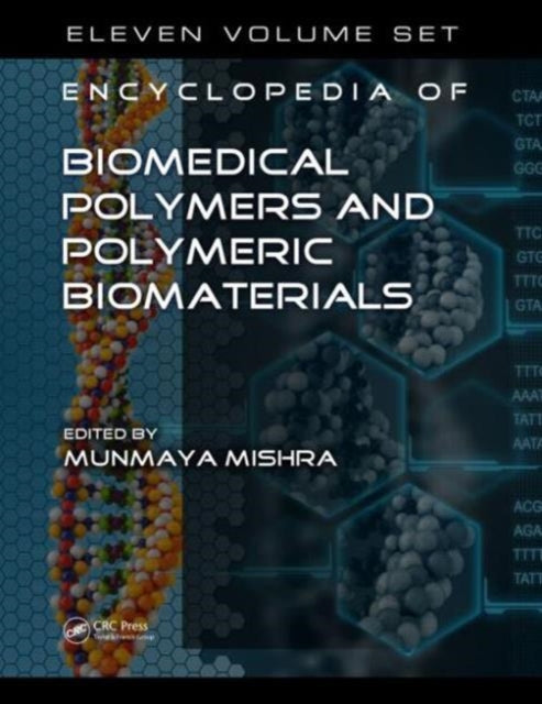 Book cover of: Encyclopedia of Biomedical Polymers and Polymeric Biomaterials, 11 Volume Set. By: Munmaya Mishra