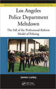 Book cover of: Los Angeles Police Department Meltdown. By: James R. Lasley