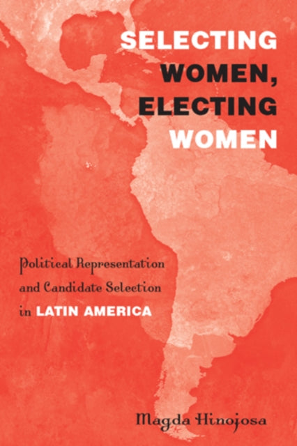 Book cover of: Selecting Women, Electing Women. By: Magda Hinojosa