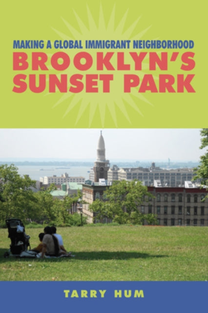 Book cover of: Making a Global Immigrant Neighborhood