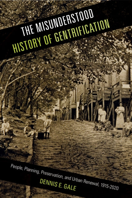 Book cover of: Misunderstood History of Gentrification. By: Dennis E. Gale