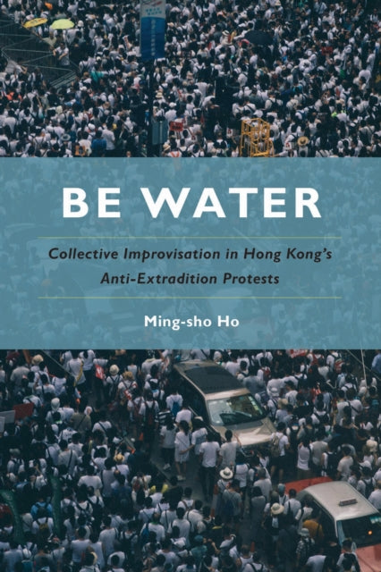 Book cover of: Be Water. By: Ming-sho Ho