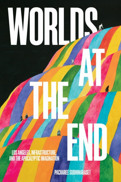 Book cover of: Worlds at the End. By: Pacharee Sudhinaraset