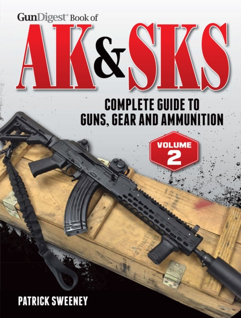 Book cover of: Gun Digest Book of the AK & SKS, Volume II. By: Patrick Sweeney