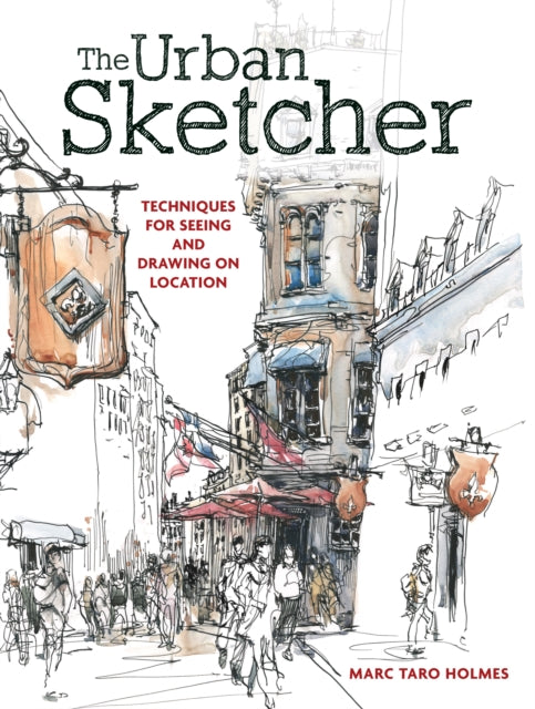 Book cover of: Urban Sketcher. By: Marc Taro Holmes