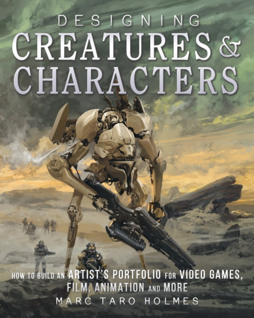 Book cover of: Designing Creatures and Characters. By: Marc Taro Holmes