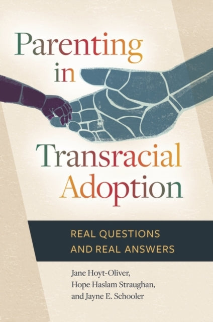 Book cover of: Parenting in Transracial Adoption. By: Jane Hoyt-Oliver