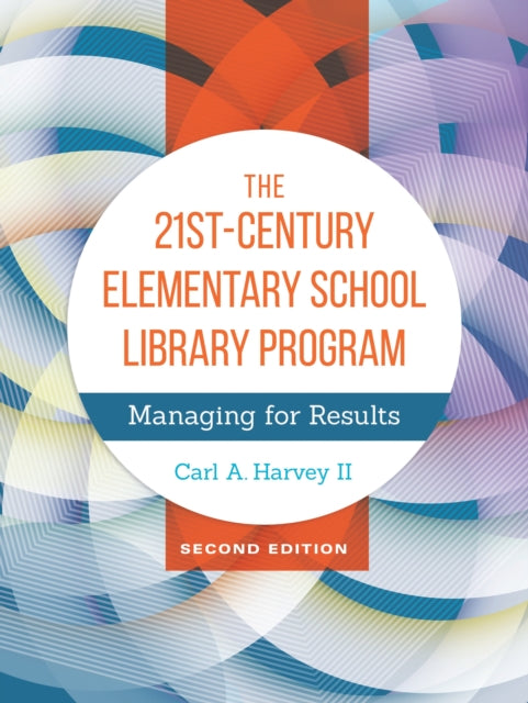 Book cover of: 21st-Century Elementary School Library Program. By: Carl A., II Harvey
