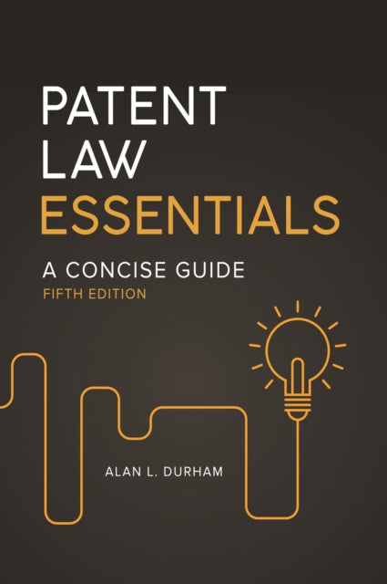 Book cover of: Patent Law Essentials. By: Alan L. Durham