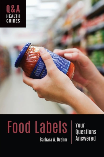 Book cover of: Food Labels. By: Barbara A. Brehm