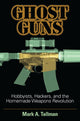 Book cover of: Ghost Guns. By: Mark A. Tallman