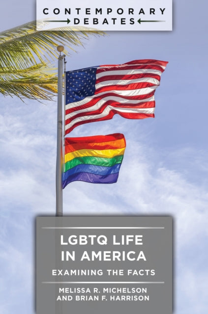 Book cover of: LGBTQ Life in America. By: Melissa R. Michelson