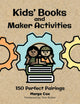 Book cover of: Kids' Books and Maker Activities. By: Marge Cox
